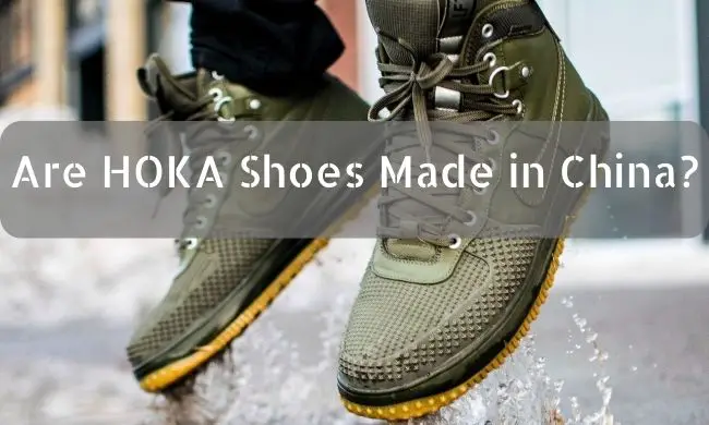 Are HOKA Shoes Made in China?